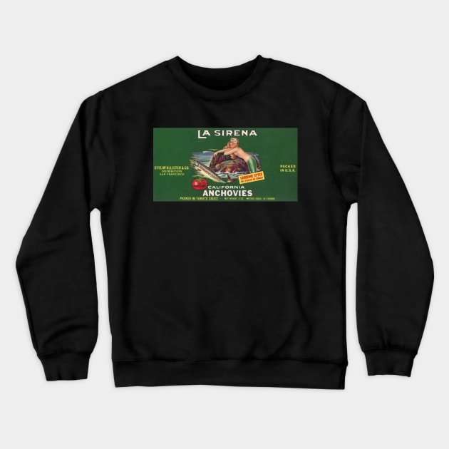 La Sirena Vintage Anchovies Label Cannery Row Monterey Crewneck Sweatshirt by REDWOOD9